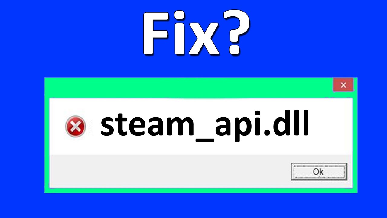 Steam_api.dll Hatası Nasıl Çözülür? 2023